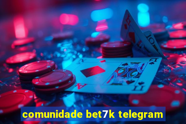 comunidade bet7k telegram